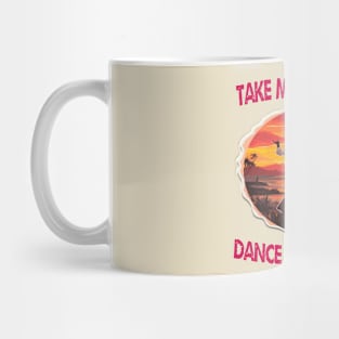 Take more chances dance more dances Mug